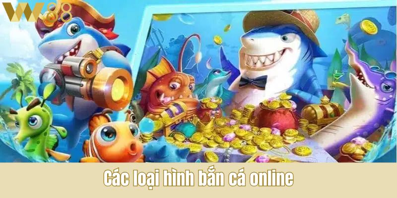 Các loại hình bắn cá online
