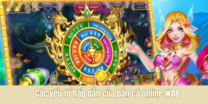 Các yếu tố hấp dẫn của bắn cá online W88