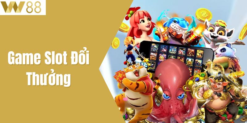 Game Slot Đổi Thưởng - Trúng Lớn Chỉ Cách Một Vòng Quay